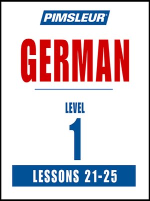 cover image of Pimsleur German Level 1 Lessons 21-25 MP3